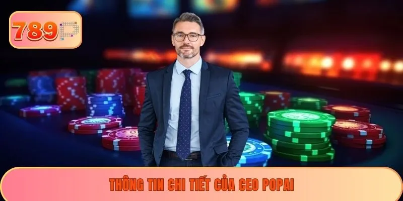 Thông tin chi tiết của CEO Popai